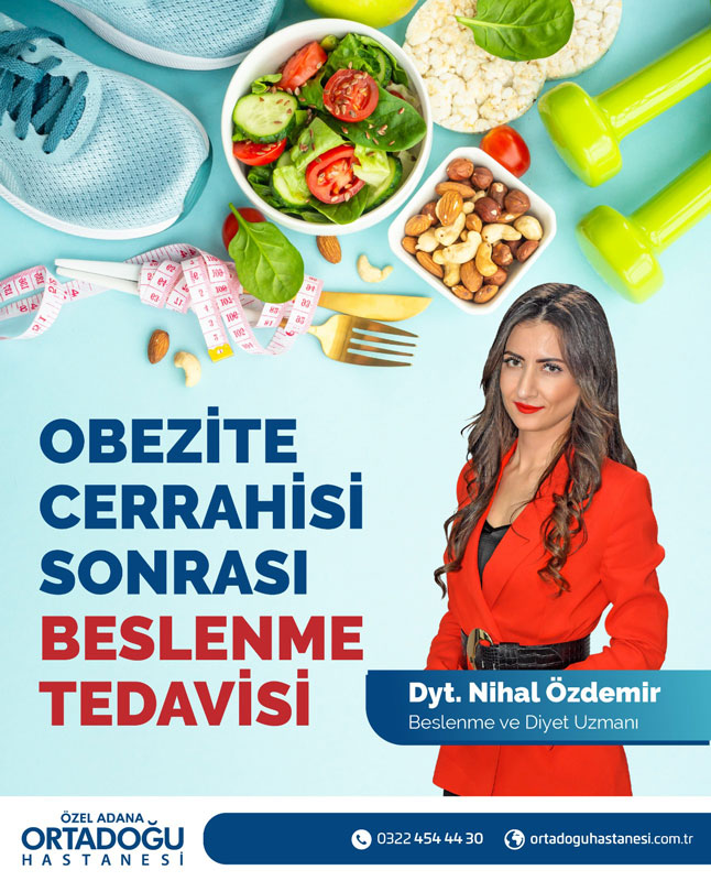 Dyt. Nihal Özdemir Obezite Cerrahisi Sonrası Beslenme Tedavisi Tavsiyeleri